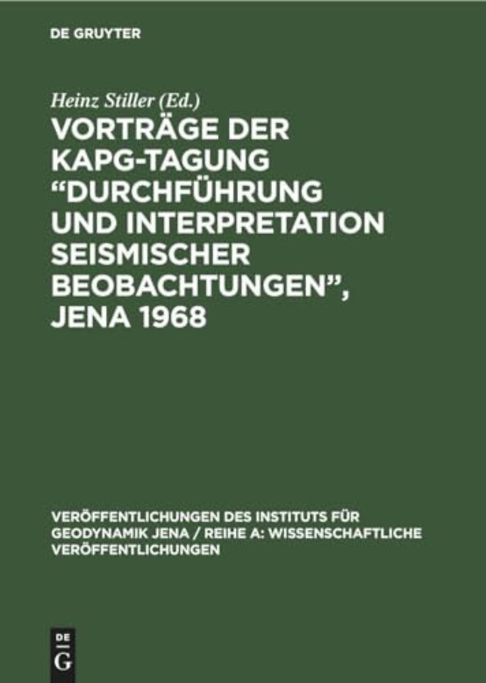 Vortrage der KAPG-Tagung "Durchfuhrung und Interpretation seismischer Beobachtungen", Jena 1968
