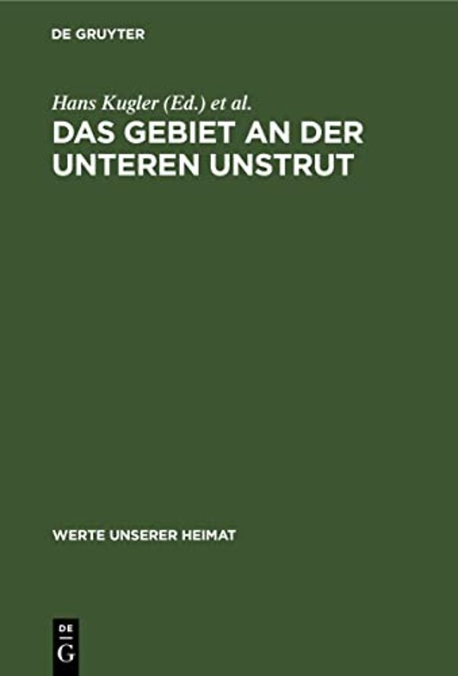 Das Gebiet an der unteren Unstrut – Ergebnisse der heimatkundlichen Bestandsaufnahme in den Gebieten Wiehe, Nebra und Freyburg