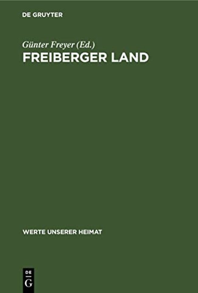 Freiberger Land – Ergebnisse der heimatkundlichen Bestandsaufnahme im Gebiet um Lan, Langhennersdorf, Freiberg, Oederan, Brand–Erbisdor