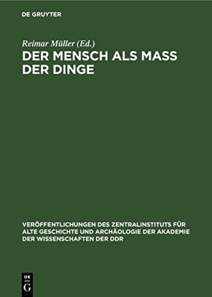 Der Mensch als Mass der Dinge – Studien zum griechischen Menschenbild in der Zeit der Blüte und Krise der Polis