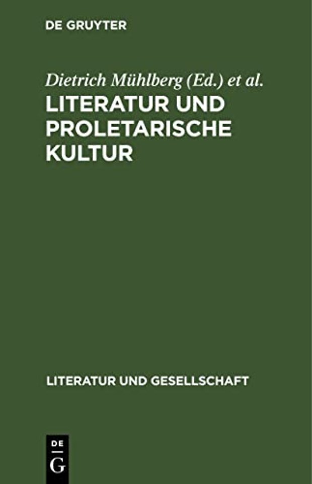 Literatur und proletarische Kultur – Beiträge zur Kulturgeschichte der deutschen Arbeiterklasse im 19. Jahrhundert
