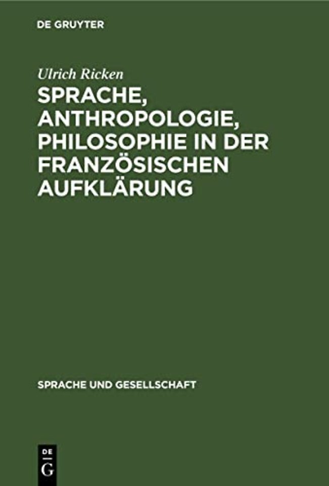 Sprache, Anthropologie, Philosophie in der Franz – Ein Beitrag zur Geschichte des Verhältnisses von Sprachtheorie und Weltanschauung