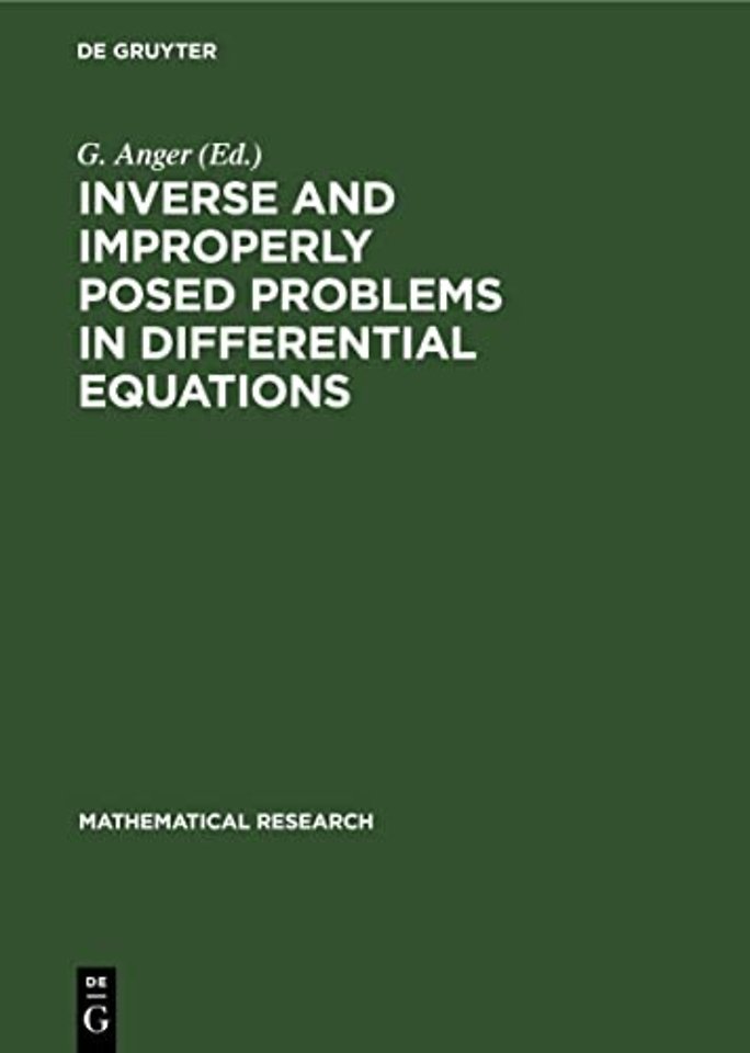 Inverse and Improperly Posed Problems in Differe – Proceedings of the Conference on Mathematical and Numerical Methods held in Halle, Saale (GDR) from