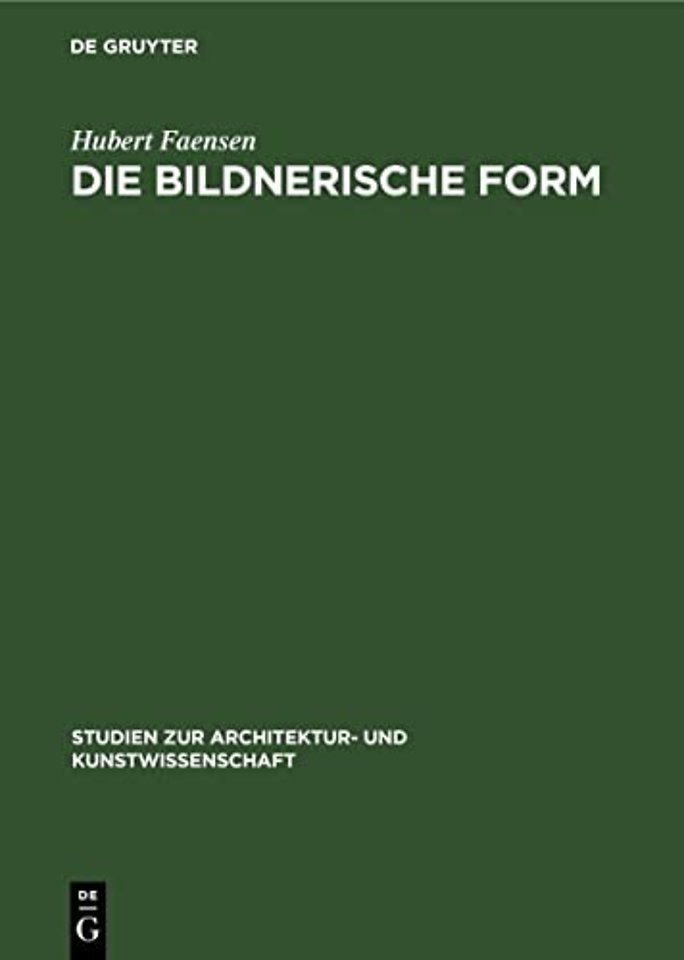 Die bildnerische Form – Die Kunstauffassungen Konrad Fiedlers, Adolf von Hildebrands und Hans von Marées