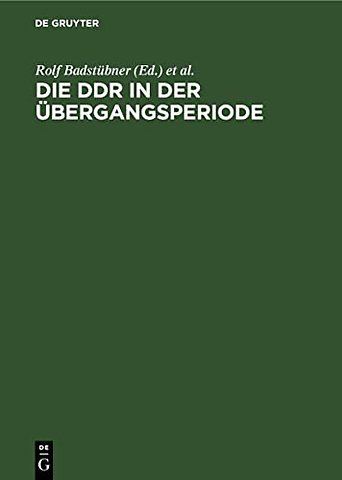 Die DDR in der Übergangsperiode – Studien zur Vorgeschichte und Geschichte der DDR 1945 bis 1961