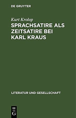 Sprachsatire ALS Zeitsatire Bei Karl Kraus