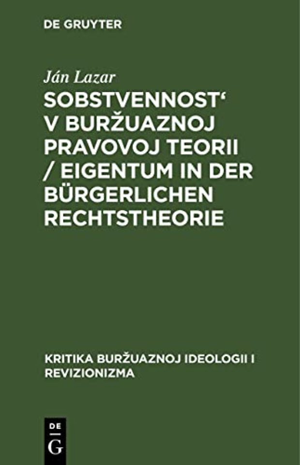 Sobstvennost' V Burzuaznoj Pravovoj Teorii / Eigentum in Der Burgerlichen Rechtstheorie