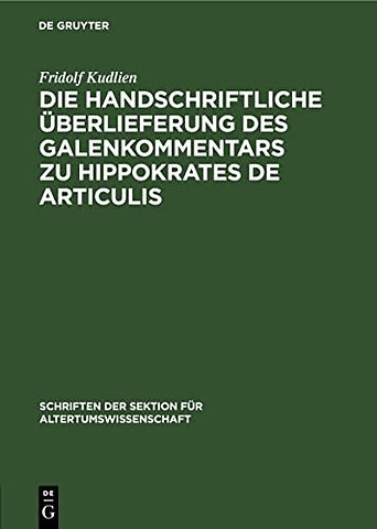 Die Handschriftliche Uberlieferung Des Galenkommentars Zu Hippokrates de Articulis