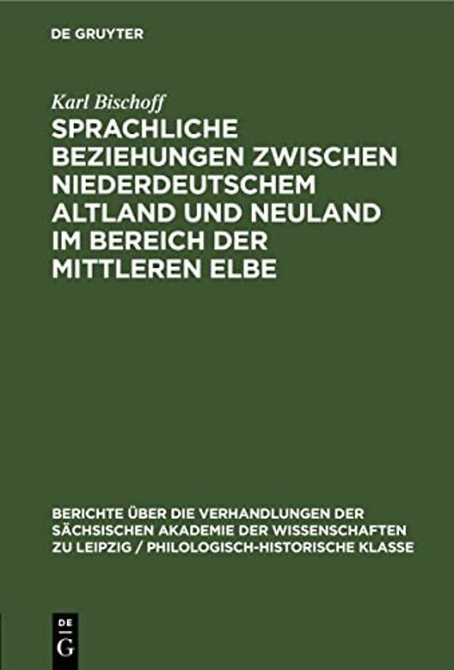 Sprachliche Beziehungen Zwischen Niederdeutschem Altland Und Neuland Im Bereich Der Mittleren Elbe