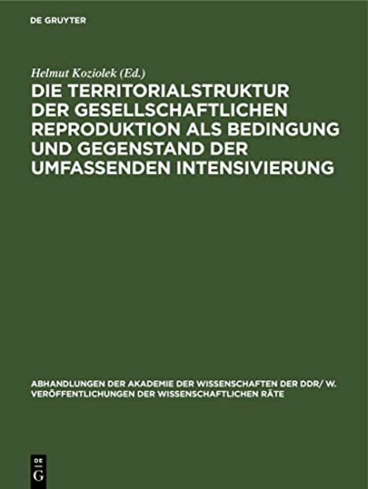 Die Territorialstruktur der gesellschaftlichen Reproduktion als Bedingung und Gegenstand der umfassenden Intensivierung