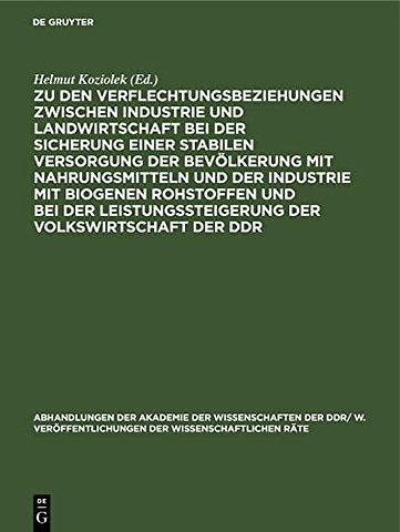 Zu den Verflechtungsbeziehungen zwischen Industrie und Landwirtschaft bei der Sicherung einer stabilen Versorgung der Bevölkerung mit Nahrungsmi