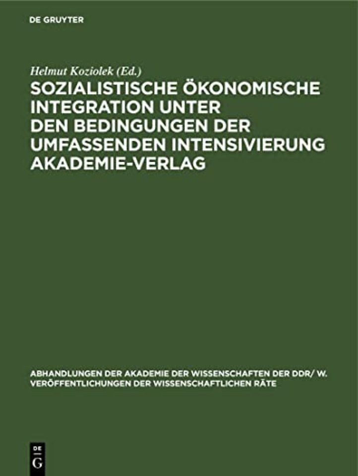Sozialistische ökonomische Integration unter den Bedingungen der umfassenden Intensivierung Akademie–Verlag