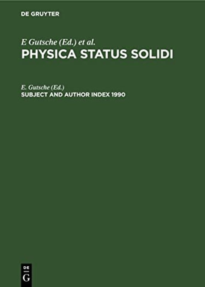 Subject and Author Index 1990 – Physica Status Solidi (b) Basic research, Volumes 157 to 162. Physica Status Solidi (a) Applied research, Volume