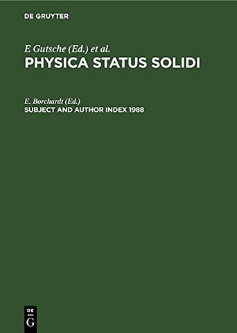 Subject and Author Index 1988 – Physica status solidi (b). Volumes 145 to 150. Physica status solidi (a). Volumes 105 to 110.
