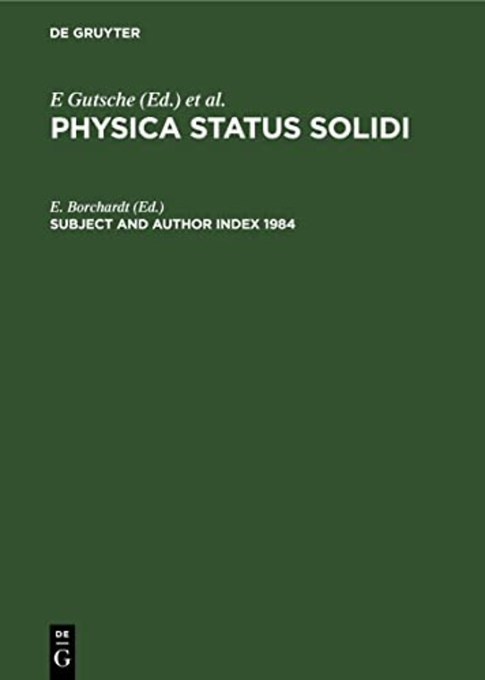 Subject and Author Index 1984 – Physica status solidi (b). Volumes 121 to 126. Physica status solidi (a). Volumes 81 to 86
