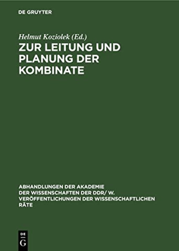 Zur Leitung und Planung der Kombinate – Erfahrungen und Verallgemeinerungen der Leitung und Planung der sozialistischen Kombinate und Betr