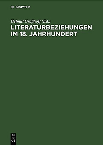 Literaturbeziehungen im 18. Jahrhundert – Studien und Quellen zur deutsch–russischen und russisch–westeuropäischen Kommunikation