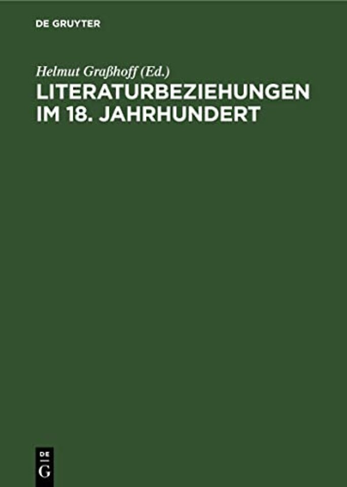 Literaturbeziehungen im 18. Jahrhundert – Studien und Quellen zur deutsch–russischen und russisch–westeuropäischen Kommunikation