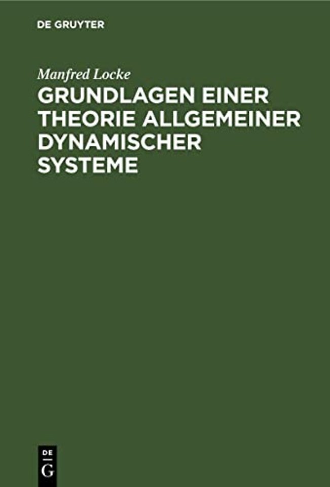 Grundlagen einer Theorie allgemeiner dynamischer Systeme