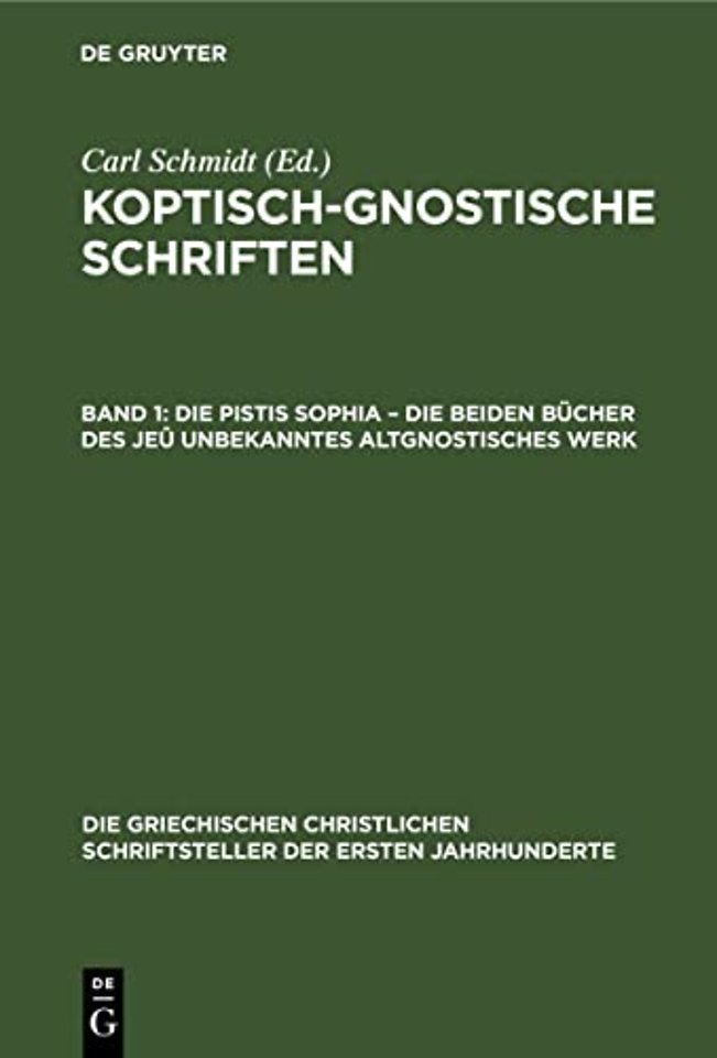 Die Pistis Sophia - Die Beiden Bucher Des Jeu Unbekanntes Altgnostisches Werk