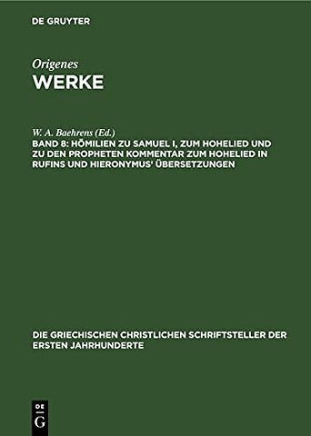 Homilien Zu Samuel I, Zum Hohelied Und Zu Den Propheten Kommentar Zum Hohelied in Rufins Und Hieronymus' Ubersetzungen