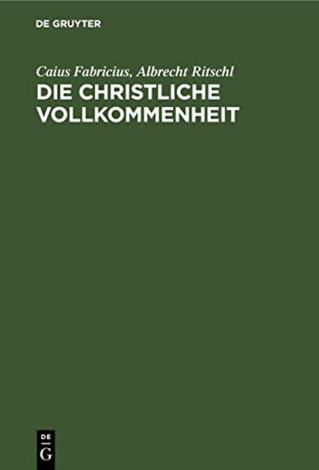Die christliche Vollkommenheit – Ein Vortrag. Unterricht in der christlichen Religion