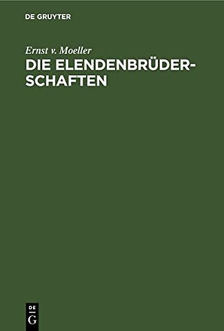 Die Elendenbrüderschaften – Ein Beitrag zur Geschichte der Fremdenfürsorge im Mittelalter