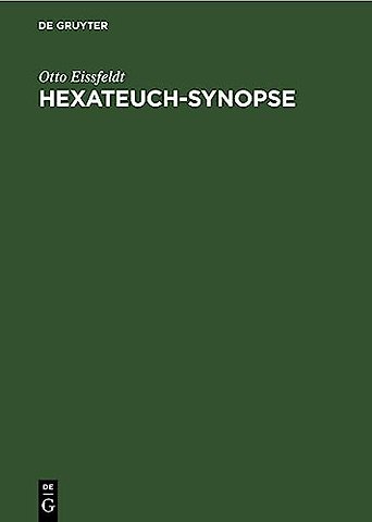 Hexateuch–Synopse – Die Erzählung der fünf Bücher Mose und des Buches Josua mit dem Anfange des Richterbuches. In ihre vier Quellen zerlegt und in