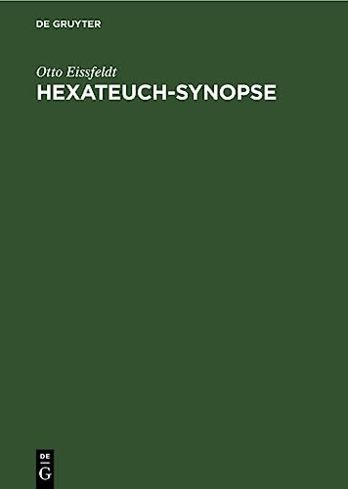 Hexateuch–Synopse – Die Erzählung der fünf Bücher Mose und des Buches Josua mit dem Anfange des Richterbuches. In ihre vier Quellen zerlegt und in