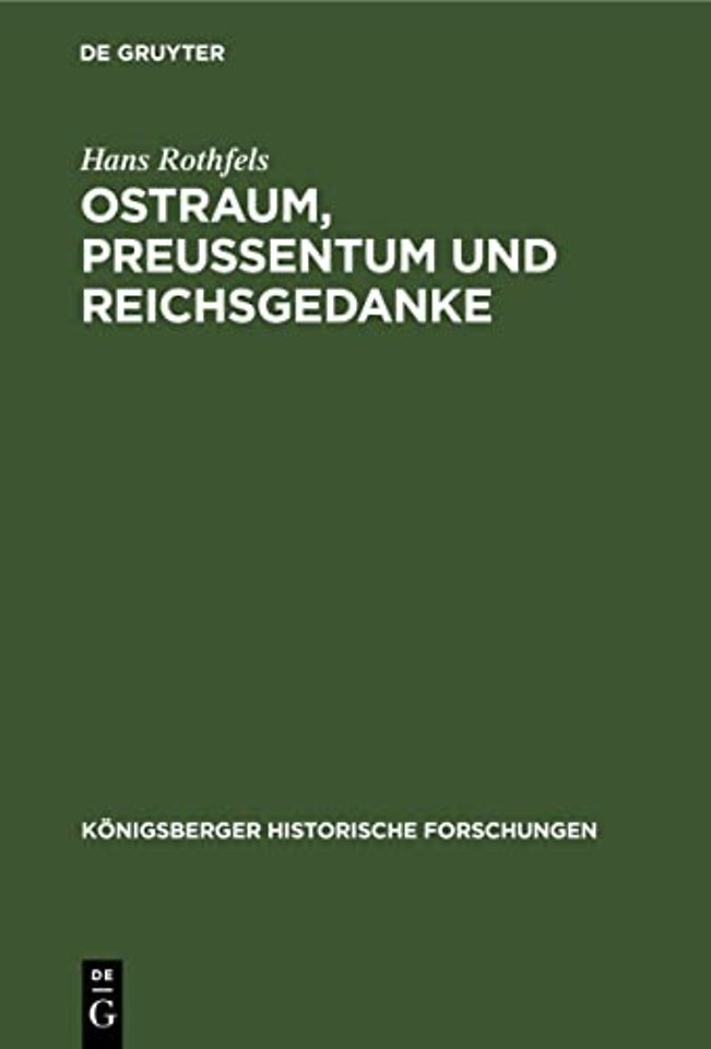 Ostraum, Preussentum und Reichsgedanke – Historische Abhandlungen, Vorträge und Reden