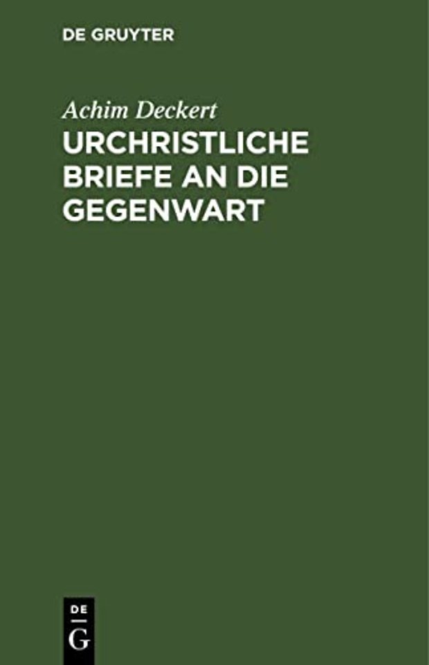 Urchristliche Briefe an die Gegenwart – Eine freihe Wiedergabe der Briefe des Neuen Testaments