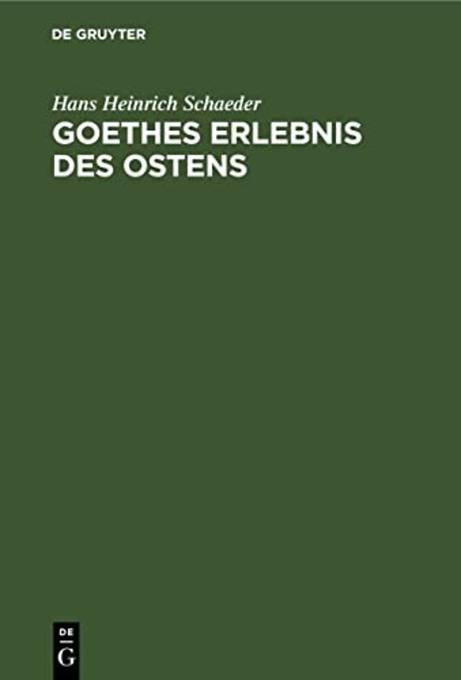 Goethes Erlebnis des Ostens