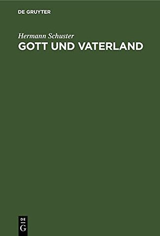 Gott und Vaterland – Betrachtungen aus der Kriegszeit