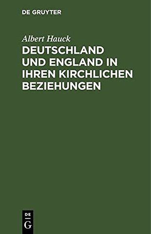 Deutschland und England in ihren kirchlichen Bez – Acht Vorlesungen im Oktober 1916 an der Universität Upsala