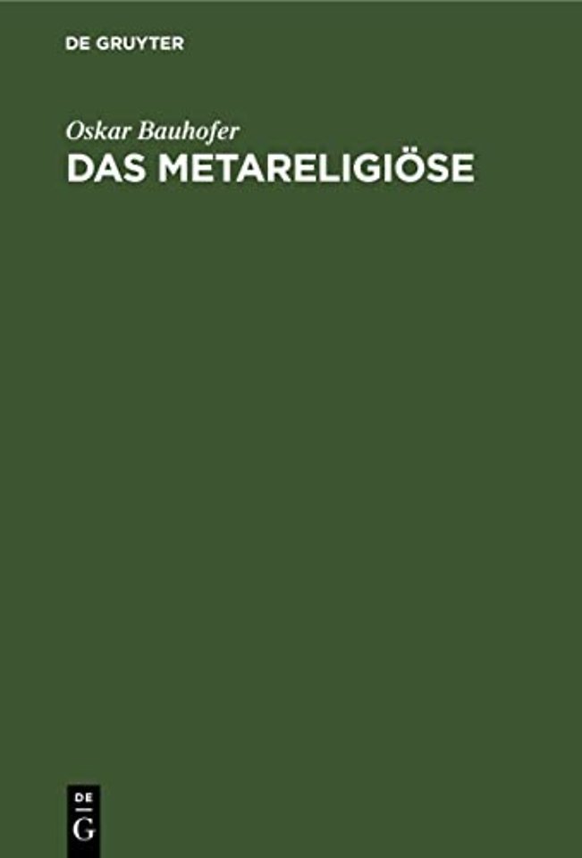 Das Metareligiöse – Eine kritische Religionsphilosophie