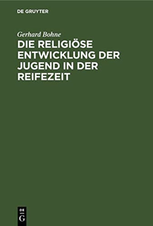 Die religiöse Entwicklung der Jugend in der Reif – Auf Grund autobiographischer Zeugnisse
