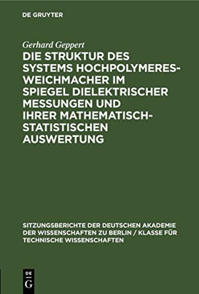 Die Struktur Des Systems Hochpolymeres-Weichmacher Im Spiegel Dielektrischer Messungen Und Ihrer Mathematisch-Statistischen Auswertung