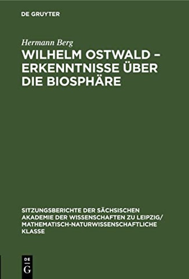 Wilhelm Ostwald - Erkenntnisse Uber Die Biosphare