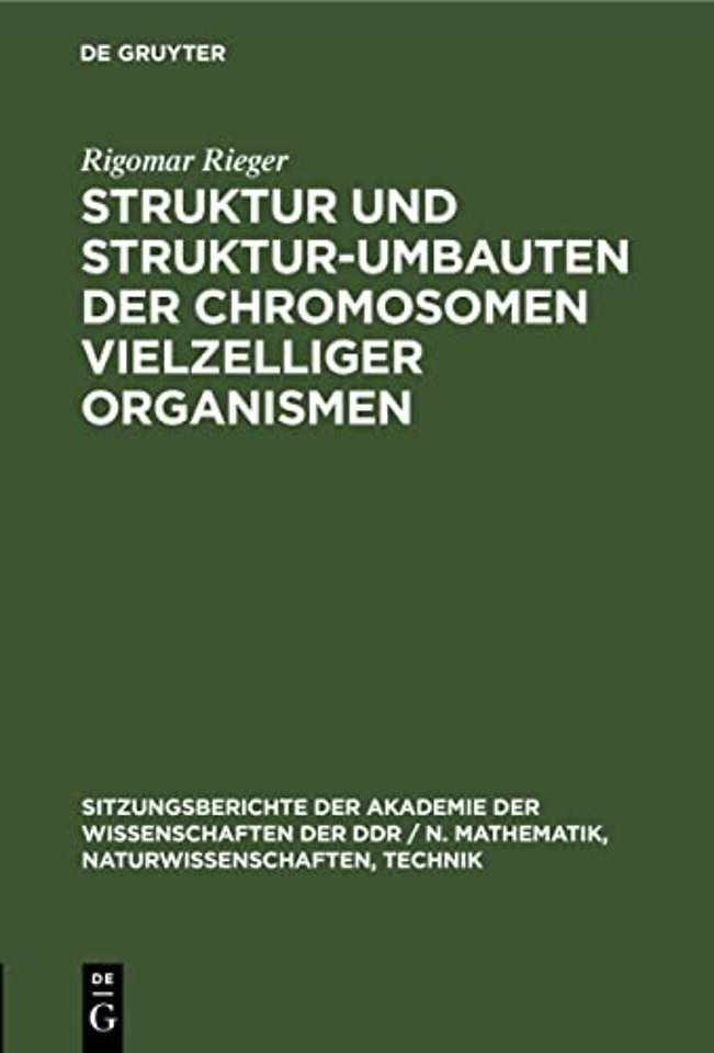 Struktur Und Struktur-Umbauten Der Chromosomen Vielzelliger Organismen