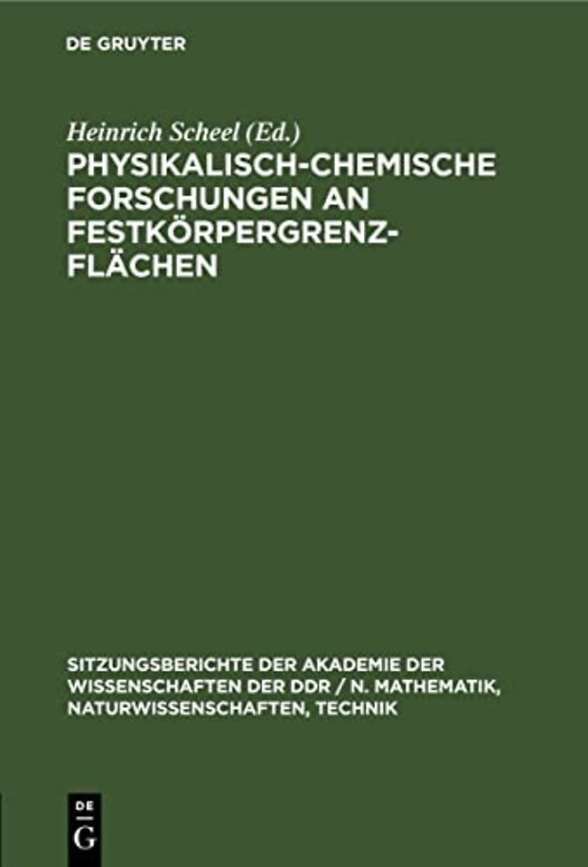 Physikalisch–chemische Forschungen an Festkörpergrenzflächen