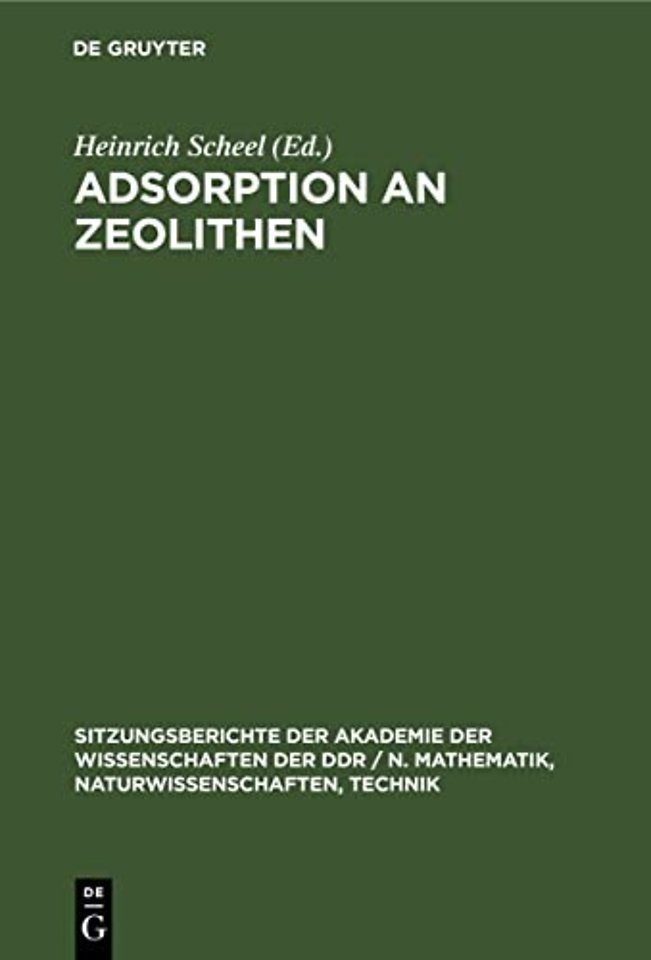Adsorption an Zeolithen – [Vorträge des Festkolloquiums anlässlich des 60. Geburtstages von Wolfgang Schirmer, Ordentliches Mitglied der A