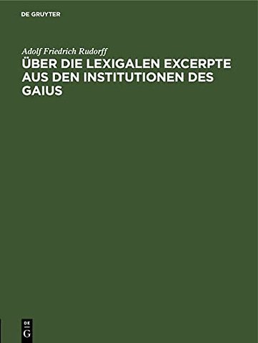 Uber Die Lexigalen Excerpte Aus Den Institutionen Des Gaius