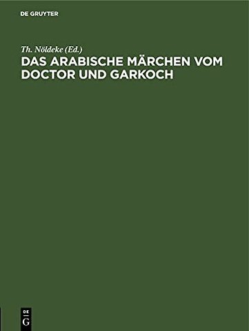 Das Arabische Marchen Vom Doctor Und Garkoch