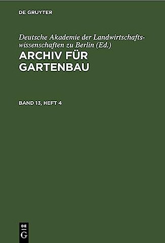 Archiv Fur Gartenbau. Band 13, Heft 4