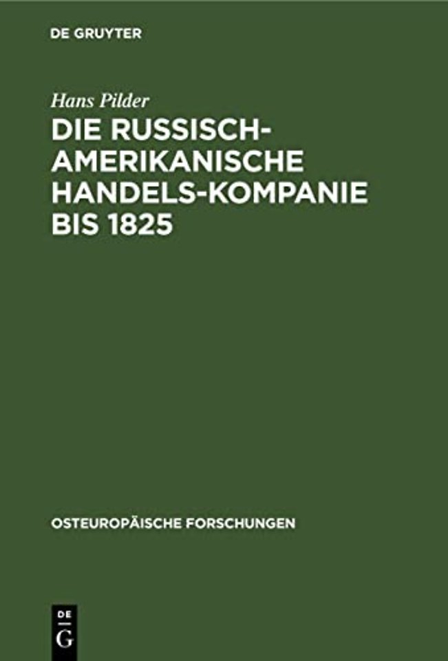 Die Russisch–Amerikanische Handels–Kompanie bis 1825