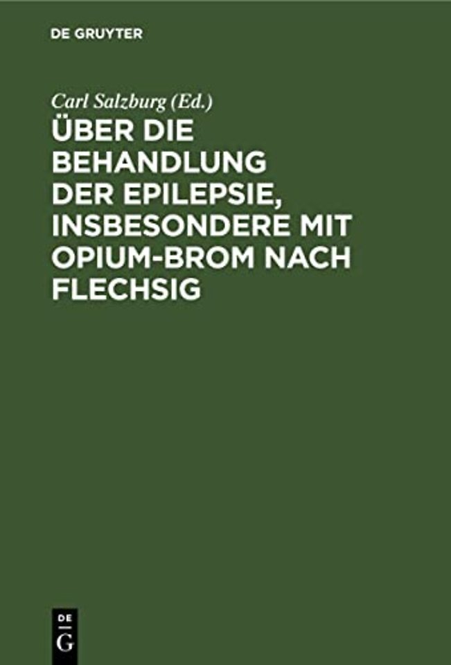 Über die Behandlung der Epilepsie, insbesondere mit Opium–Brom nach Flechsig