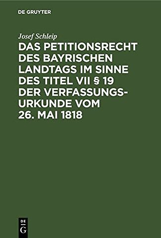 Das Petitionsrecht des bayrischen Landtags im Si – Eine historisch–dogmatische Studie
