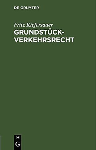 Grundstückverkehrsrecht – Preisbildung und Preisüberwachung bei Grundstücken, Einschränkung des Verkehrs mit landwirtschaftlichen Grundstücken