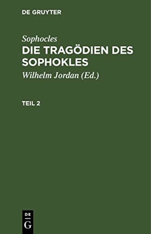 Sophocles: Die Tragodien Des Sophokles. Teil 2