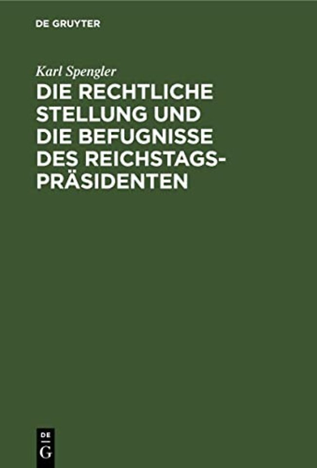Die Rechtliche Stellung Und Die Befugnisse Des Reichstagsprasidenten